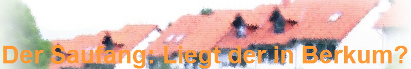 Der Saufang: Liegt der in Berkum?