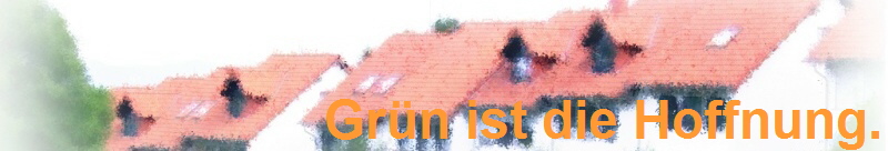 Gr�n ist die Hoffnung.